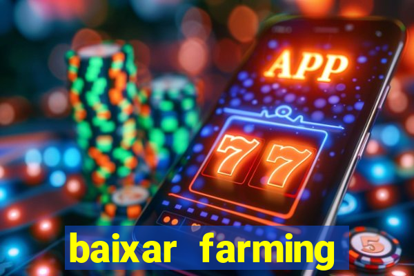 baixar farming simulator 18 dinheiro infinito